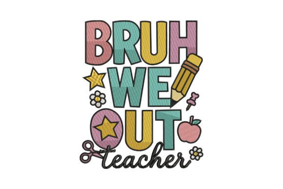 Bruh We out Teacher Funny School Quote: A Craft Fair Must-Have?