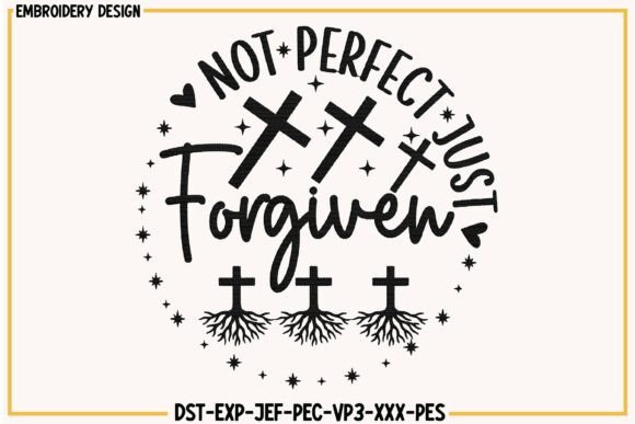Not Perfect Just Forgiven Embroidery Design Review